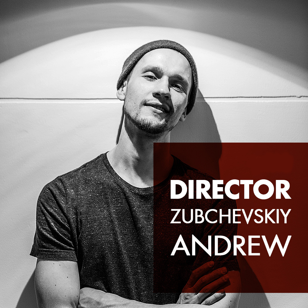 Director — Andrew Zubchevskiy